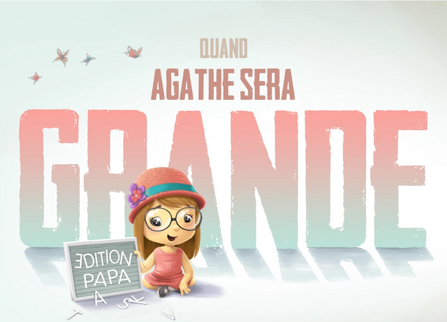 Quand Agathe sera grande - édition papa