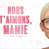 Nous t'aimons, Mamie