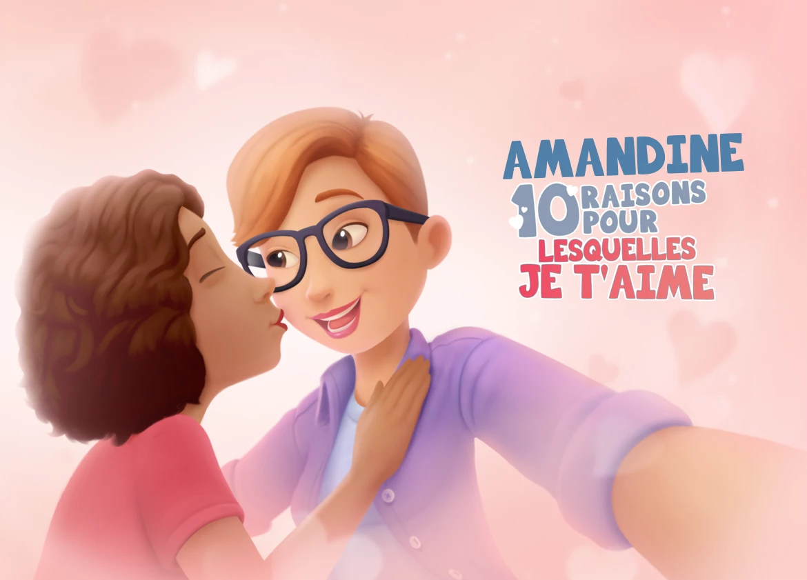 Amandine, 10 raisons pour lesquelles je t'aime