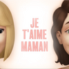 Je t'aime Maman