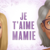 Je t'aime, Mamie