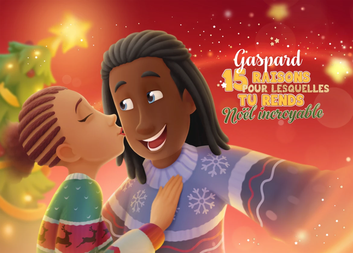 Gaspard, 15 raisons pour lesquelles tu rends Noël incroyable